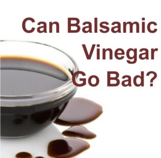 Can Balsamic Vinegar Go Bad?
