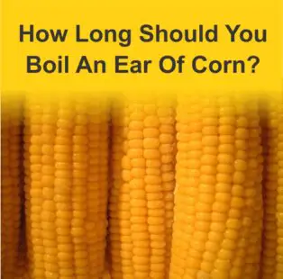 How Long Should You Boil An Ear Of Corn